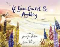 If You Could Be Anything -- Hardback