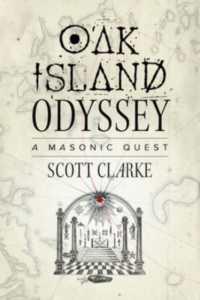 Oak Island Odyssey : A Masonic Quest