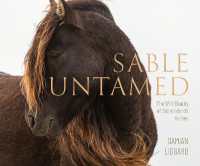 Sable Untamed : The Wild Beauty of Sable Island's Horses