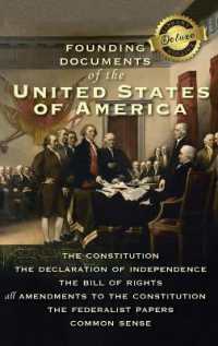 Founding Documents of the United States of America : The Constitution, the Declaration of Independence, the Bill of Rights, all Amendments to the Constitution, the Federalist Papers, and Common Sense (Deluxe Library Edition)