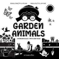 I See Garden Animals : Bilingual (English / Filipino) (Ingles / Filipino) a Newborn Black & White Baby Book (High-Contrast Design & Patterns) (Hummingbird, Butterfly, Dragonfly, Snail, Bee, Spider, Snake, Frog, Mouse, Rabbit, Mole, and More!) (Engage （Large Print）