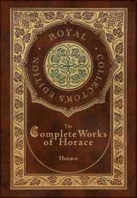 The Complete Works of Horace (Royal Collector's Edition) (Case Laminate Hardcover with Jacket)
