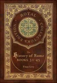 The History of Rome : Books 31-45 (Royal Collector's Edition) (Case Laminate Hardcover with Jacket)