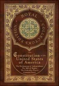 The Constitution of the United States of America : The Declaration of Independence, the Bill of Rights, Common Sense, and the Federalist Papers (Royal Collector's Edition) (Case Laminate Hardcover with Jacket)