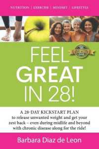 Feel Great in 28! : A 28-DAY KICKSTART PLAN to release unwanted weight and get your zest back - even during midlife and beyond with chronic disease along for the ride!