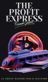 The Profit Express : La Chiave Maestra Per Il Successo (The Profit Express) （Italian）