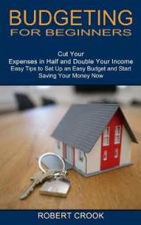 Budgeting for Beginners : Cut Your Expenses in Half and Double Your Income (Easy Tips to Set Up an Easy Budget and Start Saving Your Money Now)