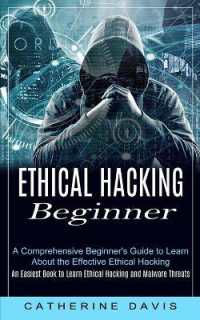Ethical Hacking Beginner : A Comprehensive Beginner's Guide to Learn about the Effective Ethical Hacking (An Easiest Book to Learn Ethical Hacking and Malware Threats)