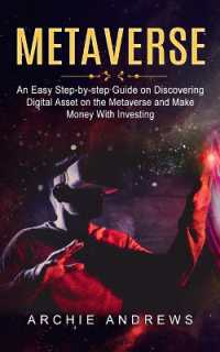 Metaverse : An Easy Step-by-step Guide on Discovering (Digital Asset on the Metaverse and Make Money with Investing)
