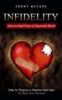 Infidelity : How to Heal from a Traumatic Bond (How to Forgive a Cheater and How to Help Your Partner)