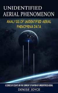 Unidentified Aerial Phenomenon : Analysis of Unidentified Aerial Phenomena Data (A Series of Essays on the Current Situation of Unidentified Aerial)