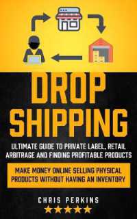 Dropshipping : Ultimate Guide to Private Label, Retail Arbitrage and finding Profitable Products (Make Money Online selling Physical Products without Having an Inventory)