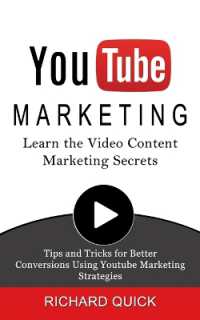 Youtube Marketing : Learn the Video Content Marketing Secrets (Tips and Tricks for Better Conversions Using Youtube Marketing Strategies)