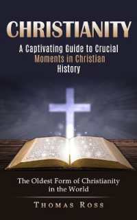 Christianity : A Captivating Guide to Crucial Moments in Christian History (The Oldest Form of Christianity in the World)