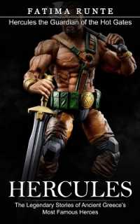 Hercules : Hercules the Guardian of the Hot Gates (The Legendary Stories of Ancient Greece's Most Famous Heroes)