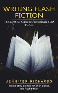 Writing Flash Fiction : The Essential Guide to Professional Flash Fiction (Tested Story Starters for Short Stories and Flash Fiction)