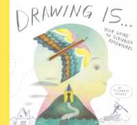 Drawing Is ... : Your Guide to Scribbled Adventures