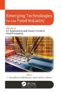 Emerging Technologies for the Food Industry : Volume 3: ICT Applications and Future Trends in Food Processing