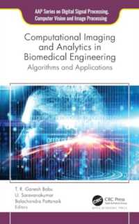 Computational Imaging and Analytics in Biomedical Engineering : Algorithms and Applications (Aap Series on Digital Signal Processing, Computer Vision and Image Processing)