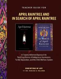 Teacher Guide for in Search of April Raintree and April Raintree : A Trauma-Informed Approach to Teaching Stories of Indigenous Survivance, Family Separation, and the Child Welfare System （Spiral）