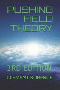 Pushing Field Theory : 3rd Edition (Pushing Field Theory)