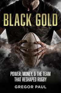 Black Gold : The story of how the All Blacks became rugby's most valuable asset