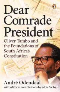 Dear Comrade President : Oliver Tambo and the Foundations of South Africa's Constitution
