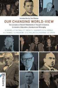 Our Changing World-View : Ten Lectures on Recent Movements of Thought in Science, Economics, Education, Literature and Philosophy