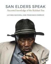 San Elders Speak : Ancestral Knowledge of the Kalahari San