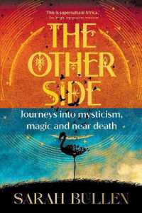 The Other Side : Journeys into Mysticism, Magic and Near Death