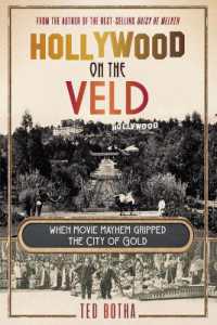 Hollywood on the Veld : When Movie Mayhem Gripped the City of Gold