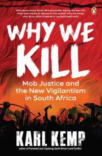Why We Kill : Mob Justice and the New Vigilantism in South Africa