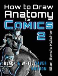 How to Draw Anatomy for Comics 2 : Sharpen your Comic Drawing Skills (Black & White Saver Edition)