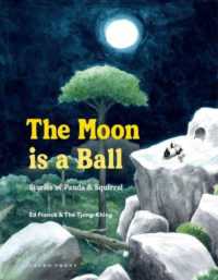 The Moon Is a Ball : Stories of Panda and Squirrel
