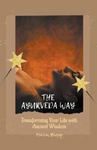 The Ayurveda Way : Transforming Your Life with Ancient Wisdom