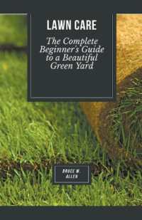 Lawn Care : The Complete Beginner's Guide to a Beautiful Green Yard