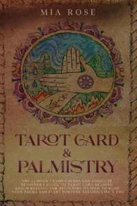 Tarot Card & Palmistry : The 72 Hour Crash Course and Absolute Beginner's Guide to Tarot Card Reading &Palm Reading for Beginners on How to Read Your Palms and Start Fortune Telling Like a Pro
