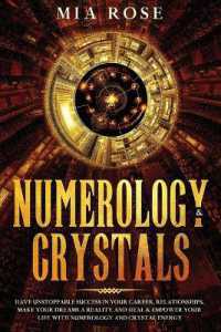 Numerology & Crystals : Have Unstoppable Success in Your Career, Relationships, Make Your Dreams a Reality and Heal & Empower Your Life with Numerology and Crystal Energy