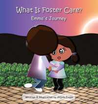 What Is Foster Care? : Emma's Journey (Caring for Kids Collection)