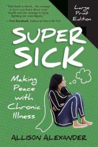 Super Sick : Making Peace with Chronic Illness （2ND Large Print）
