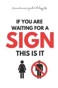 Happy : A Provocative Women's Guide to the Happy Life: If You are Waiting for a SIGN This Is It