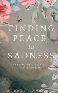 Finding Peace in Sadness : Strategies to Deal with Grief and Loss