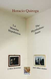 La Mancha Hiptálmica y Otras Historias - the Hypthalmic Stain and Other Stories : Bilingual Edition