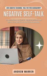 Negative Self-talk : Core Cognitive-behavioral Tools for Stress Management (How to Break the Cycle of Negative Self-talk and Discover a Real Life of Peace, Love and Hope)