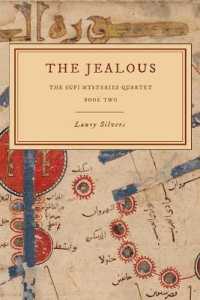 The Jealous: The Sufi Mysteries Quartet Book Two (The Sufi Mysteries Quartet") 〈2〉