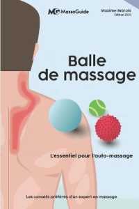 Balle de massage: L'essentiel pour l'auto-massage (L'Essentiel Pour l'Auto-Massage")