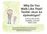 Why Do You Walk Like That?/Tanihki Ekusi Ka Sipimohtiyen? : A Story about Ms, Disability, and the Métis Sash （3RD）