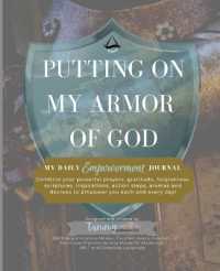 Putting on My Armor of God : My Daily Empowerment Journal