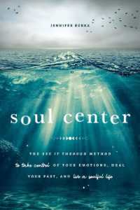 Soul Center : The See It through Method to Take Control of Your Emotions, Heal Your Past, and Live a Soulful Life