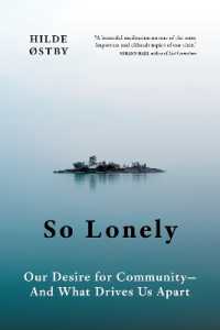 So Lonely : Our Desire for Community and What Drives Us Apart